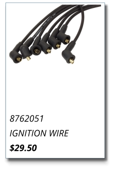 8762051 IGNITION WIRE $29.50