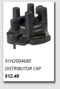 91H2004680 DISTRIBUTOR CAP $12.40