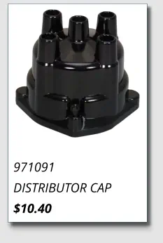 971091 DISTRIBUTOR CAP $10.40