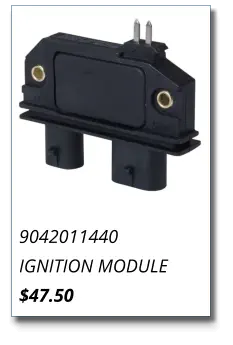 9042011440 IGNITION MODULE $47.50