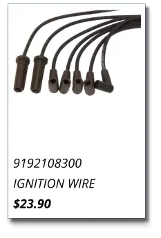 9192108300 IGNITION WIRE $23.90