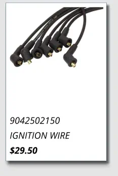 9042502150 IGNITION WIRE $29.50