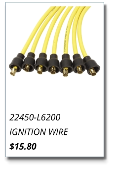 22450-L6200 IGNITION WIRE $15.80