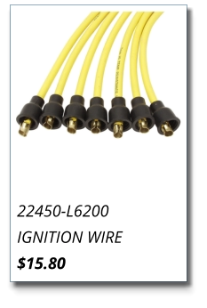 22450-L6200 IGNITION WIRE $15.80