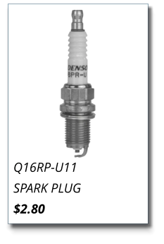 Q16RP-U11 SPARK PLUG $2.80