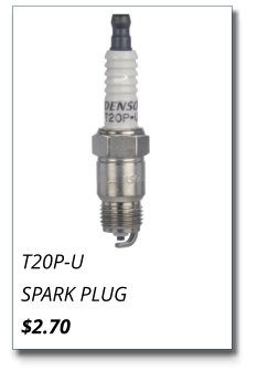 T20P-U SPARK PLUG $2.70