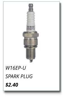 W16EP-U SPARK PLUG $2.40