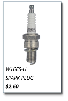 W16ES-U SPARK PLUG $2.60