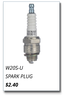 W20S-U SPARK PLUG $2.40