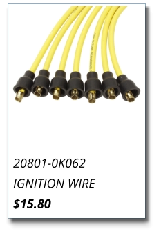 20801-0K062 IGNITION WIRE $15.80