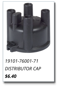 19101-76001-71 DISTRIBUTOR CAP $6.40