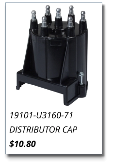 19101-U3160-71 DISTRIBUTOR CAP $10.80