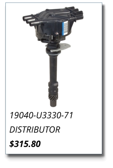 19040-U3330-71 DISTRIBUTOR $315.80