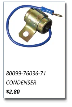 80099-76036-71 CONDENSER $2.80