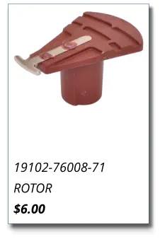 19102-76008-71 ROTOR $6.00