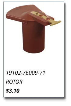 19102-76009-71 ROTOR $3.10