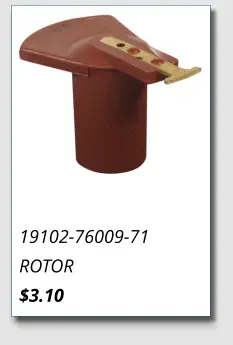 19102-76009-71 ROTOR $3.10