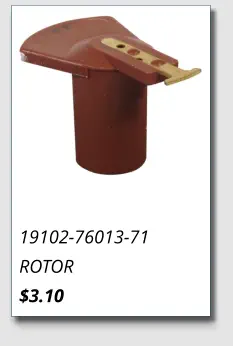 19102-76013-71 ROTOR $3.10