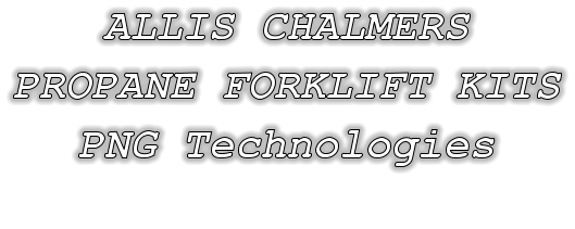 ALLIS CHALMERS PROPANE FORKLIFT KITS PNG Technologies