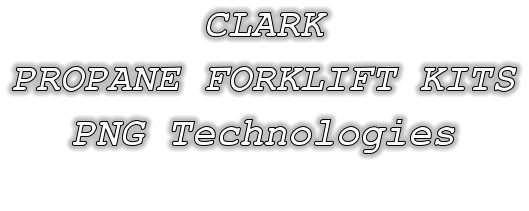 CLARK PROPANE FORKLIFT KITS PNG Technologies