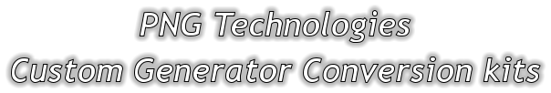 PNG Technologies Custom Generator Conversion kits