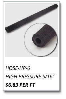 HOSE-HP-6 HIGH PRESSURE 5/16” $6.83 PER FT