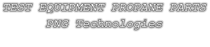 TEST EQUIPMENT PROPANE PARTS PNG Technologies